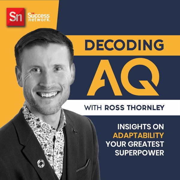 INTERVIEW | Never Dread the Uncontrollable Past, Focus on What You Can Control and the Opportunity in Front of You on the Decoding AQ Podcast.