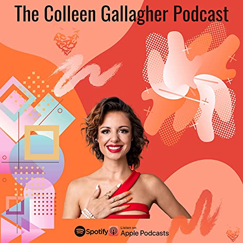 INTERVIEW | The Fastest Way To Get To Where You Want To Be Is To Ask For Help From Someone Who’s Already There on the Colleen Gallagher Podcast