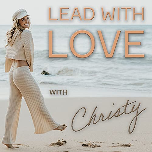 INTERVIEW | You Only Get One Action In The Day, Everything Else Is A Reaction, So Start Each Day At Your Highest Frequency on The Leading With Love Podcast