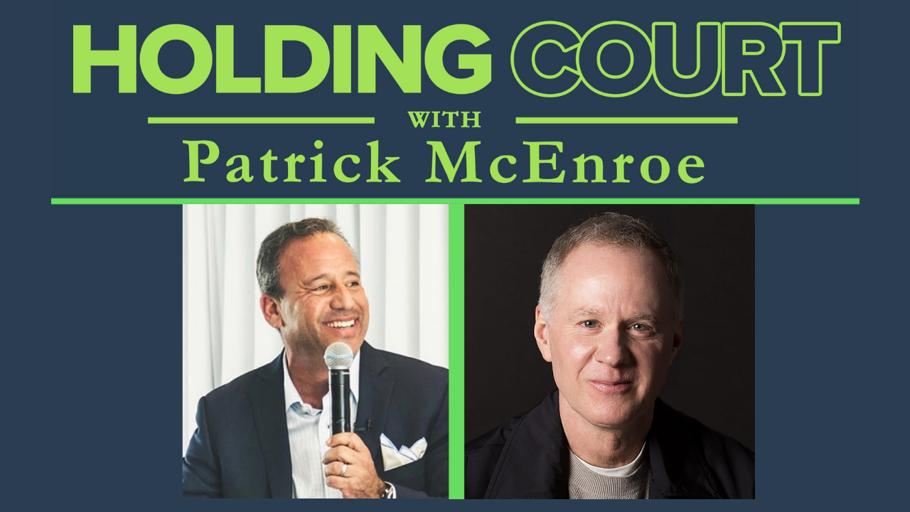 INTERVIEW | How to be Pragmatic and Have Consistent and Persistent Behavior in Pursuit of Your Potential on the Holding Court Podcast w/ Patrick McEnroe