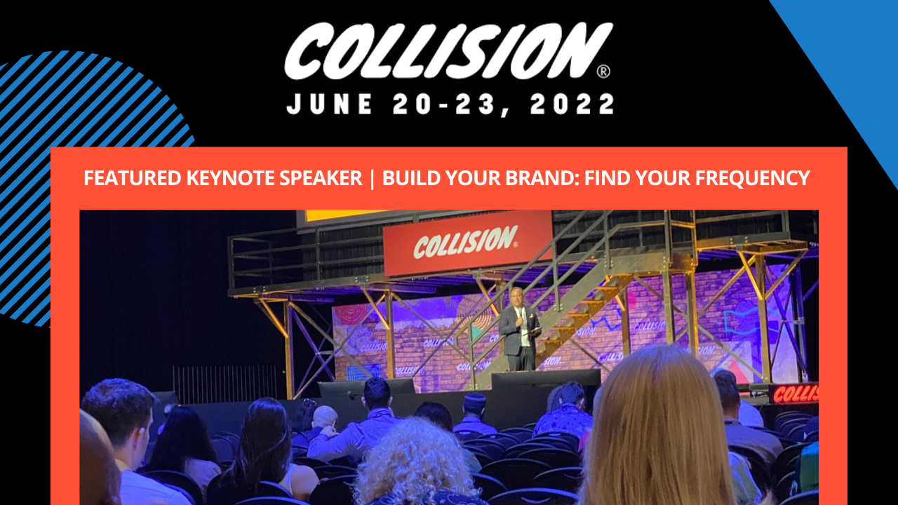 KEYNOTE | How to Build Your Brand and Find Your Frequency at Collision 2022